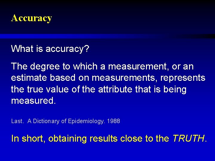 Accuracy What is accuracy? The degree to which a measurement, or an estimate based