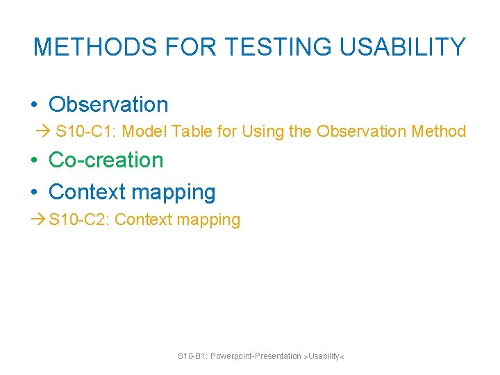 METHODS FOR TESTING USABILITY • Observation S 10 -C 1: Model Table for Using