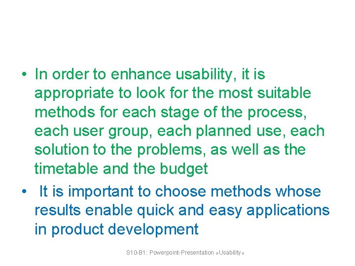  • In order to enhance usability, it is appropriate to look for the