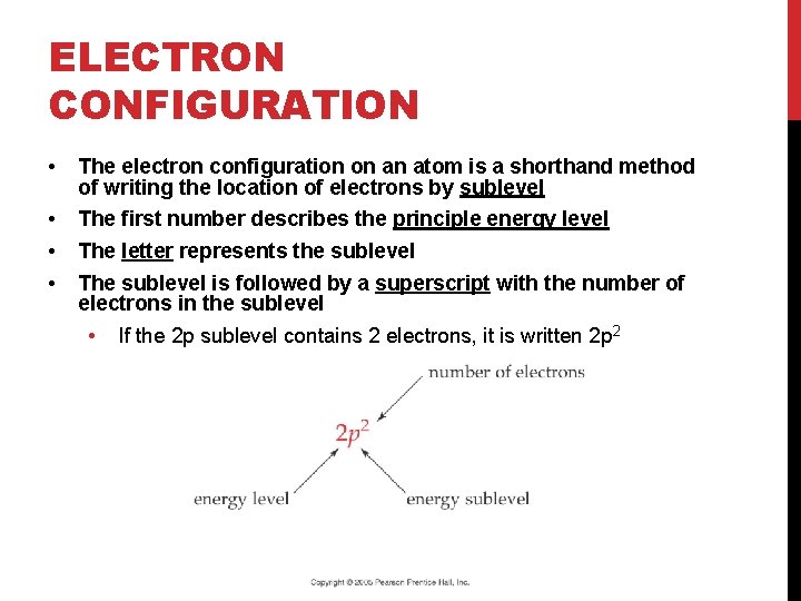 ELECTRON CONFIGURATION • The electron configuration on an atom is a shorthand method of