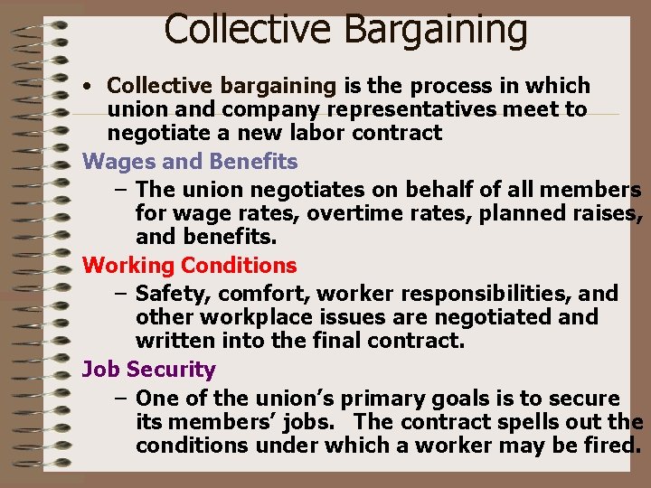 Collective Bargaining • Collective bargaining is the process in which union and company representatives