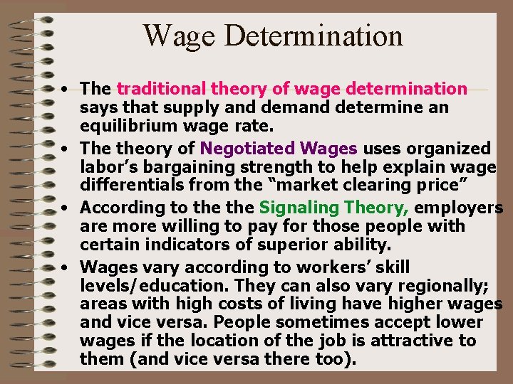 Wage Determination • The traditional theory of wage determination says that supply and demand