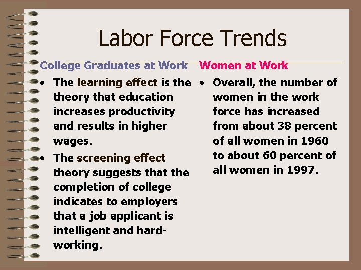 Labor Force Trends College Graduates at Work Women at Work • The learning effect