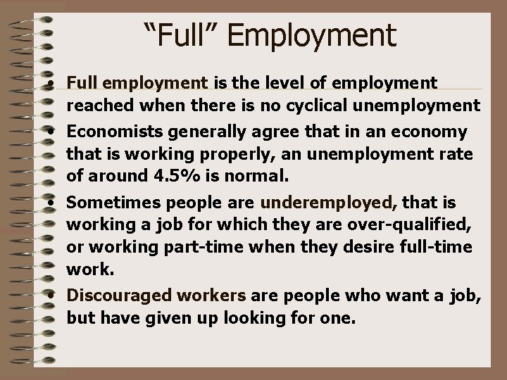 “Full” Employment • Full employment is the level of employment reached when there is