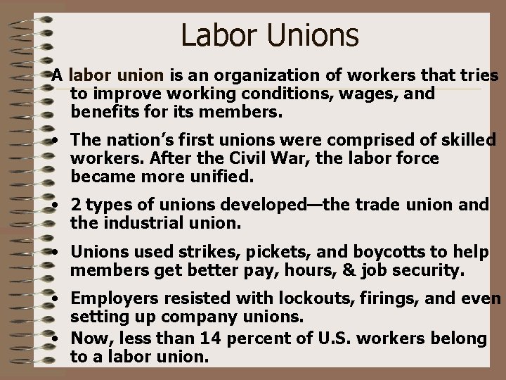 Labor Unions A labor union is an organization of workers that tries to improve