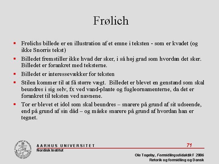 Frølich Frølichs billede er en illustration af et emne i teksten - som er