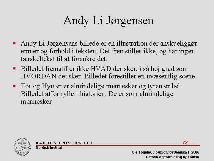 Andy Li Jørgensen Andy Li Jørgensens billede er en illustration der anskueliggør emner og