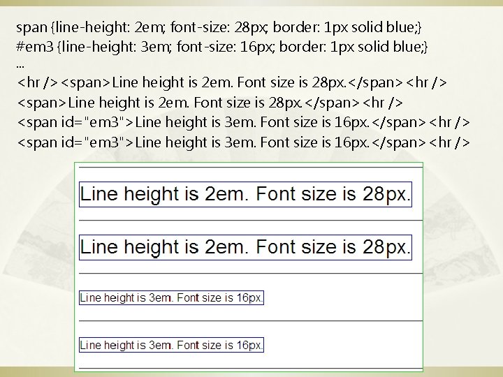 span {line-height: 2 em; font-size: 28 px; border: 1 px solid blue; } #em