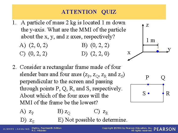 ATTENTION QUIZ 1. A particle of mass 2 kg is located 1 m down