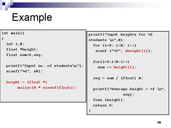 Example int main() { int i, N; float *height; float sum=0, avg; printf("Input heights