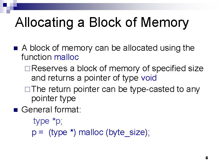 Allocating a Block of Memory n n A block of memory can be allocated