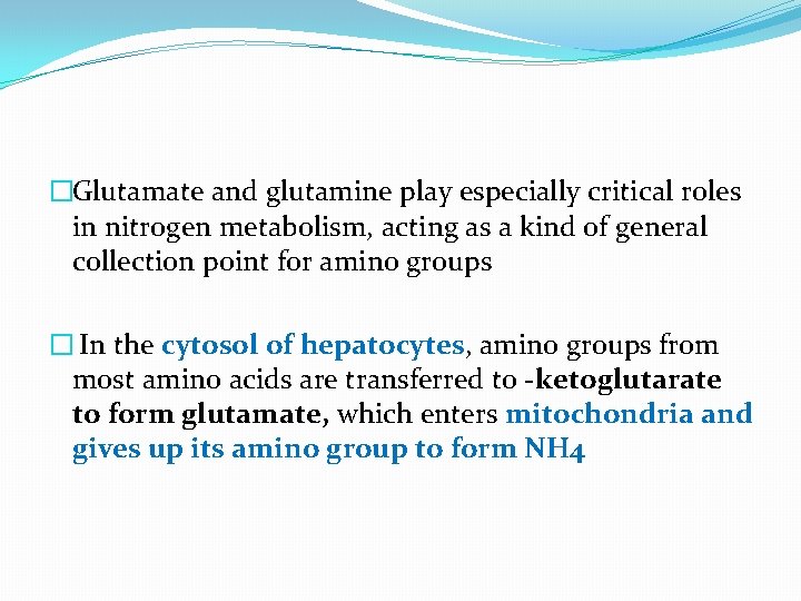 �Glutamate and glutamine play especially critical roles in nitrogen metabolism, acting as a kind