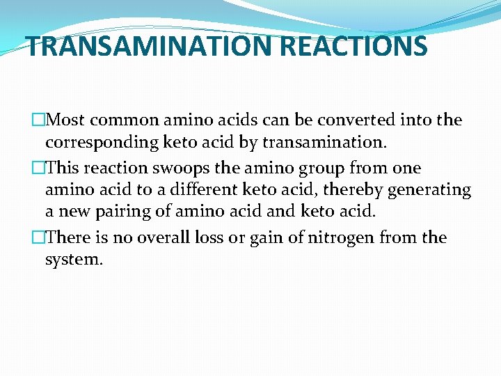TRANSAMINATION REACTIONS �Most common amino acids can be converted into the corresponding keto acid