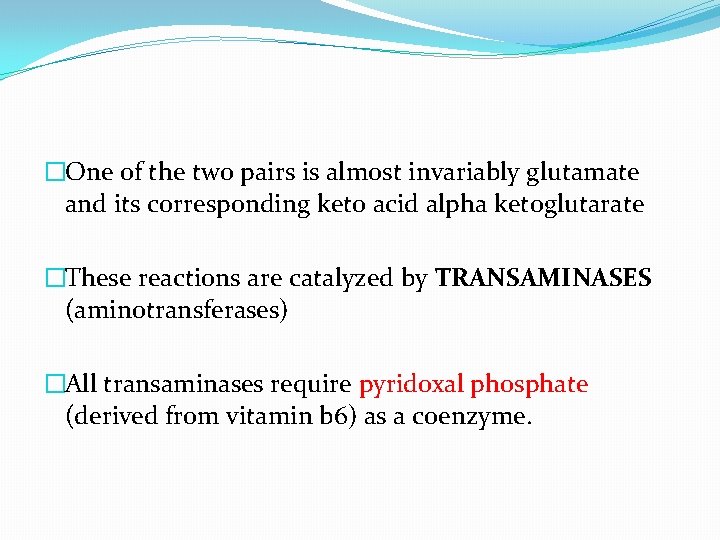 �One of the two pairs is almost invariably glutamate and its corresponding keto acid