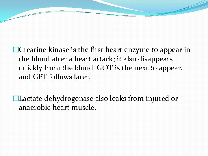 �Creatine kinase is the first heart enzyme to appear in the blood after a