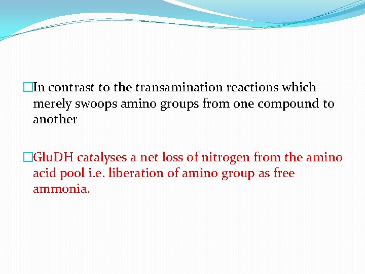 �In contrast to the transamination reactions which merely swoops amino groups from one compound