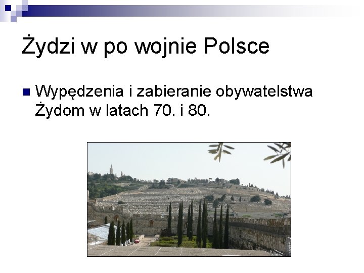 Żydzi w po wojnie Polsce n Wypędzenia i zabieranie obywatelstwa Żydom w latach 70.