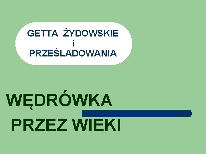 GETTA ŻYDOWSKIE i PRZEŚLADOWANIA WĘDRÓWKA PRZEZ WIEKI 