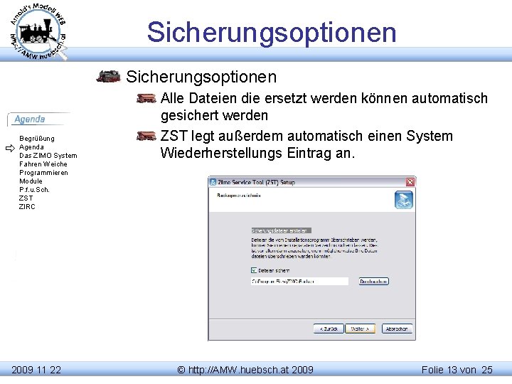 Sicherungsoptionen Begrüßung Agenda Das ZIMO System Fahren Weiche Programmieren Module P. f. u. Sch.