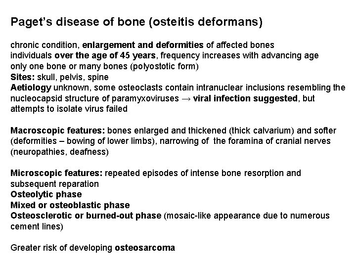 Paget’s disease of bone (osteitis deformans) chronic condition, enlargement and deformities of affected bones