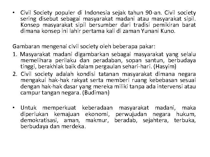  • Civil Society populer di Indonesia sejak tahun 90 -an. Civil society sering