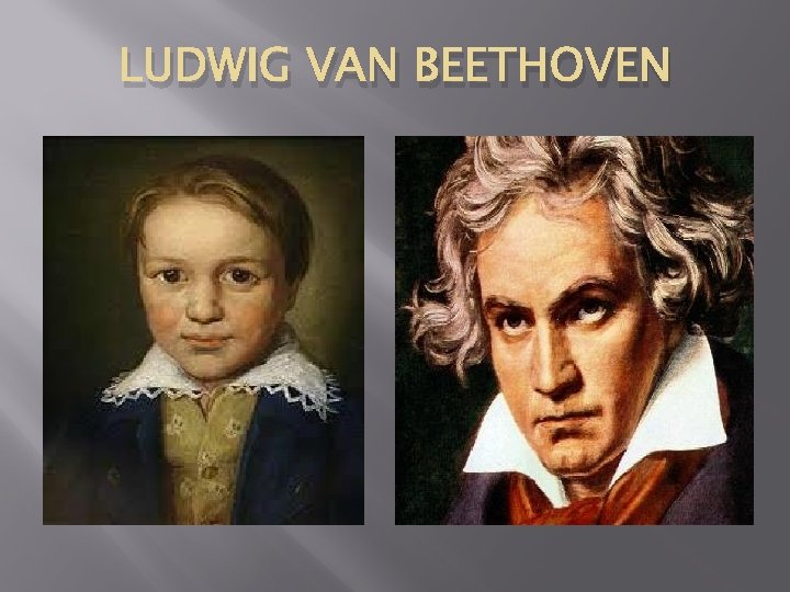 LUDWIG VAN BEETHOVEN 