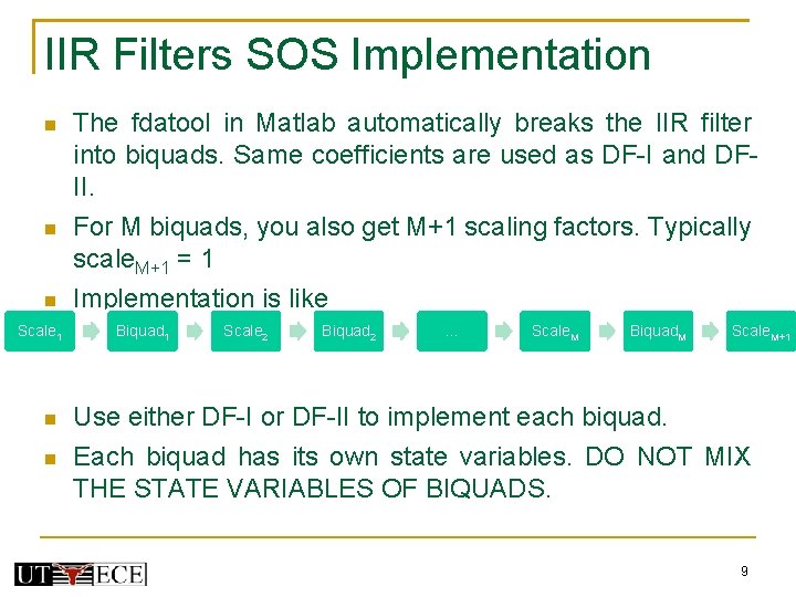 IIR Filters SOS Implementation The fdatool in Matlab automatically breaks the IIR filter into