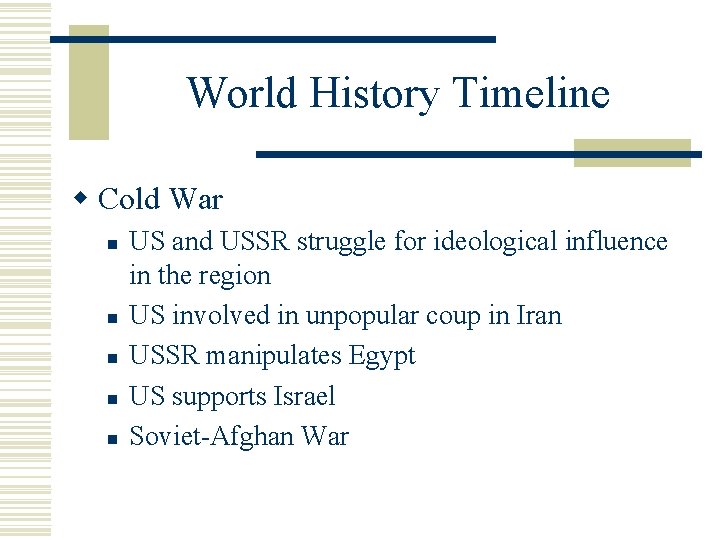 World History Timeline w Cold War n n n US and USSR struggle for