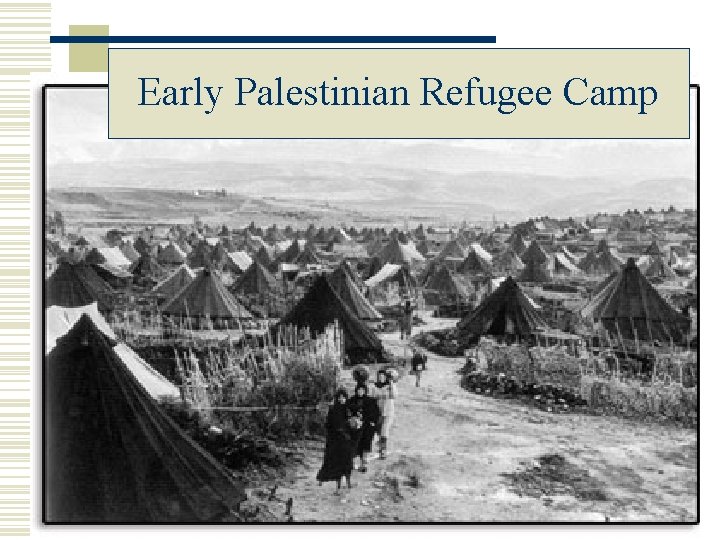 Early Palestinian Refugee Camp 