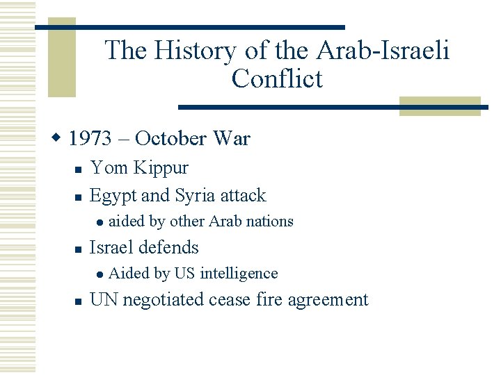 The History of the Arab-Israeli Conflict w 1973 – October War n n Yom