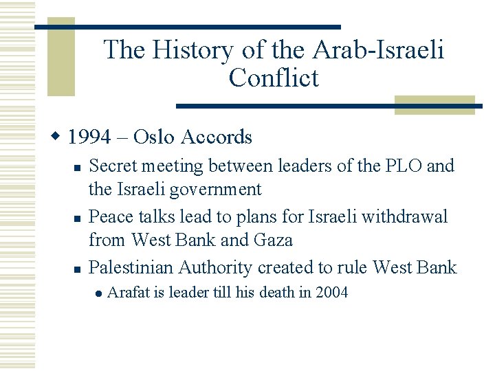 The History of the Arab-Israeli Conflict w 1994 – Oslo Accords n n n