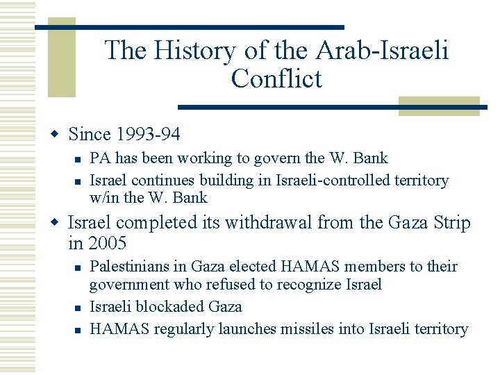 The History of the Arab-Israeli Conflict w Since 1993 -94 n n PA has