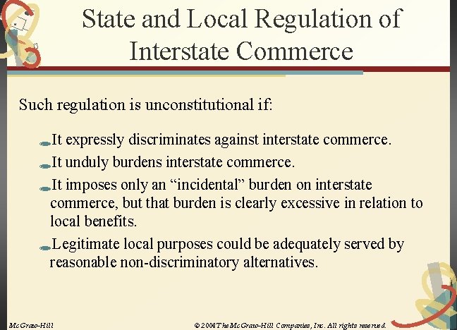 State and Local Regulation of Interstate Commerce Such regulation is unconstitutional if: ÔIt expressly
