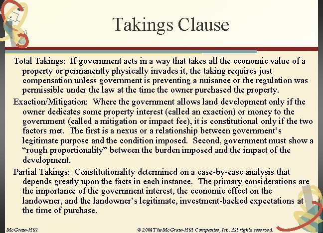 Takings Clause Total Takings: If government acts in a way that takes all the