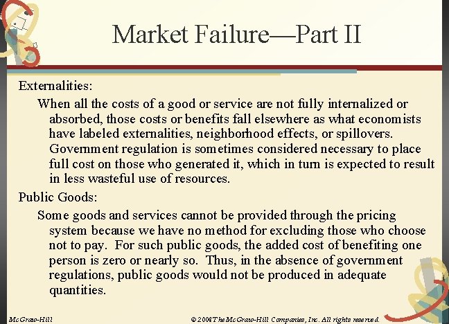 Market Failure—Part II Externalities: When all the costs of a good or service are
