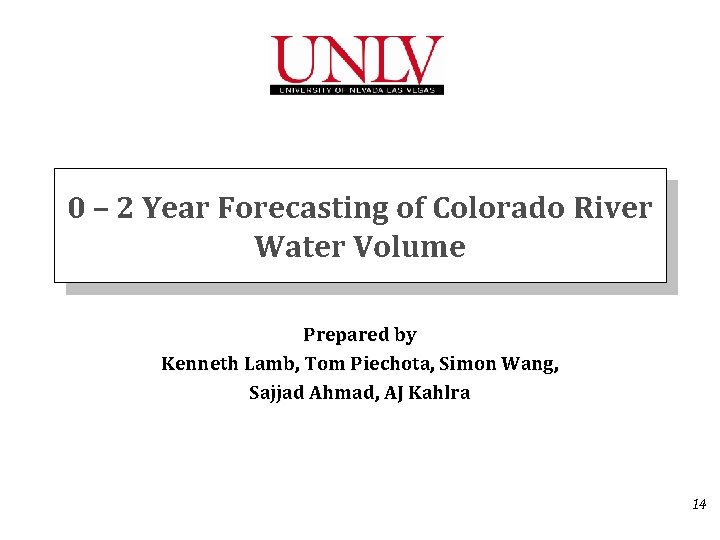 0 – 2 Year Forecasting of Colorado River Water Volume Prepared by Kenneth Lamb,