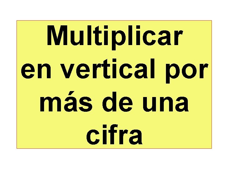 Multiplicar en vertical por más de una cifra 