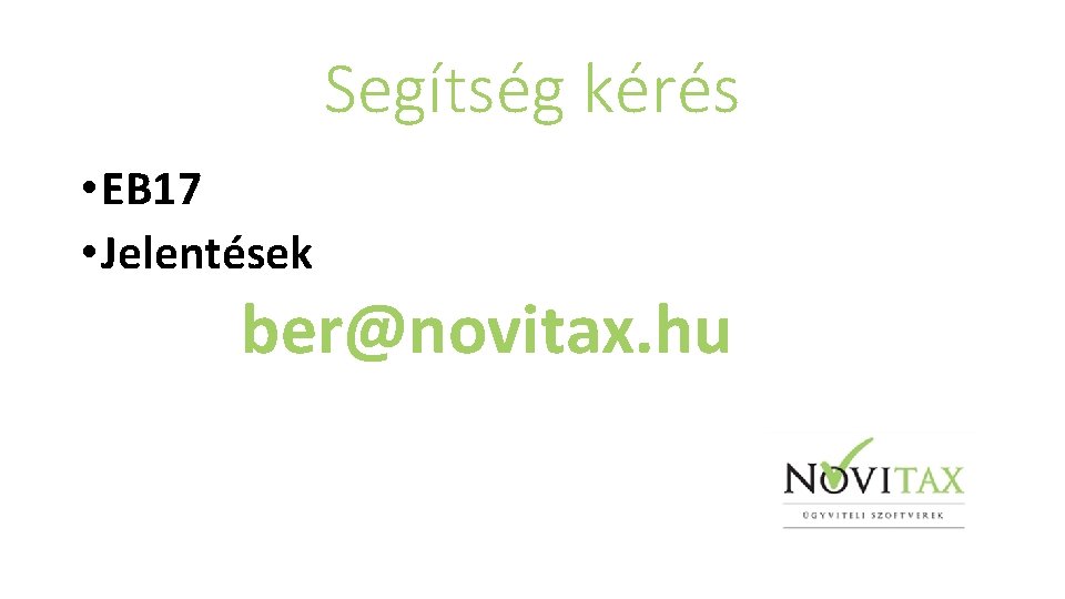 Segítség kérés • EB 17 • Jelentések ber@novitax. hu 