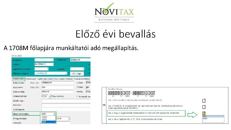 Előző évi bevallás A 1708 M főlapjára munkáltatói adó megállapítás. 