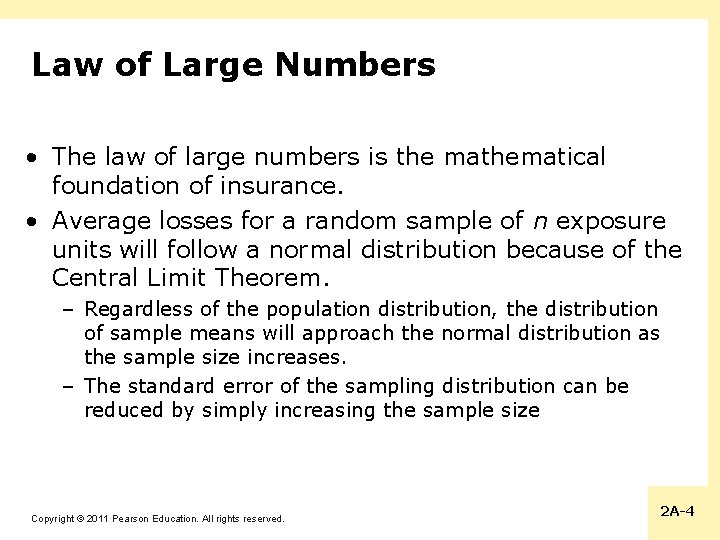 Law of Large Numbers • The law of large numbers is the mathematical foundation