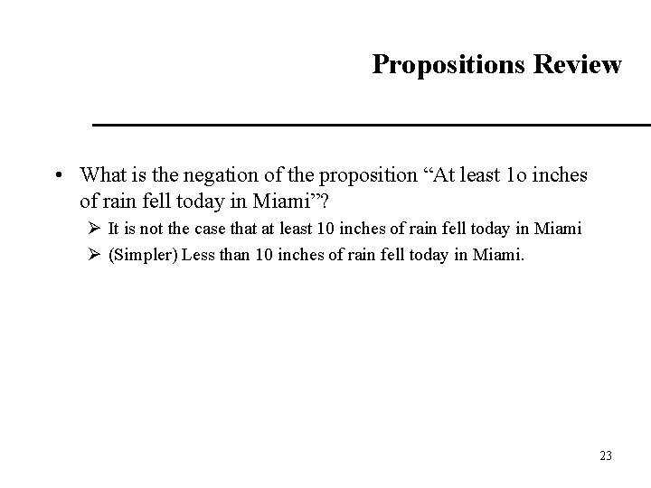 Propositions Review • What is the negation of the proposition “At least 1 o