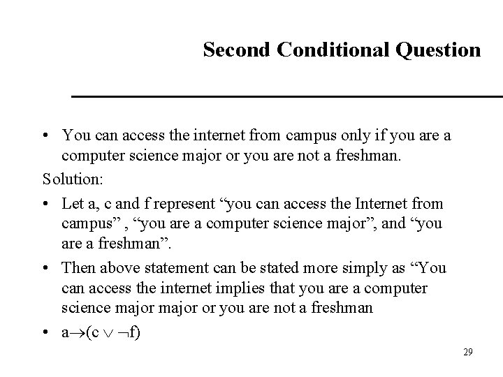 Second Conditional Question • You can access the internet from campus only if you