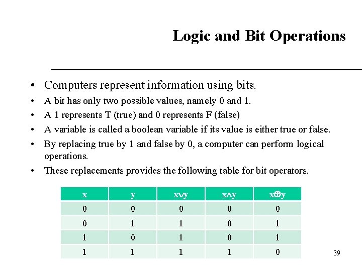 Logic and Bit Operations • Computers represent information using bits. • • A bit