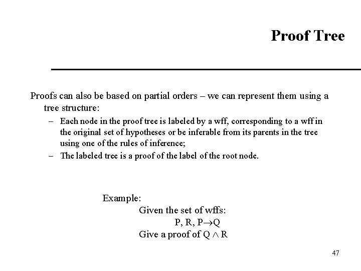 Proof Tree Proofs can also be based on partial orders – we can represent