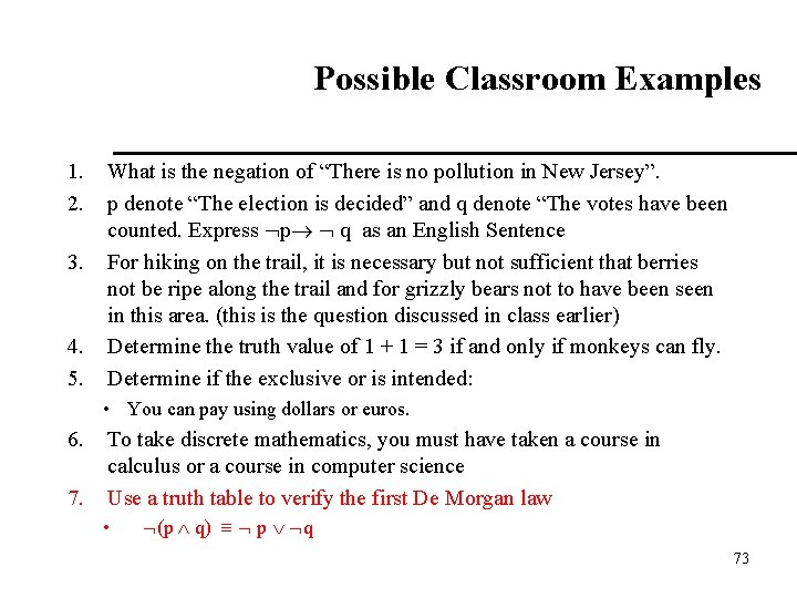 Possible Classroom Examples 1. 2. 3. 4. 5. What is the negation of “There