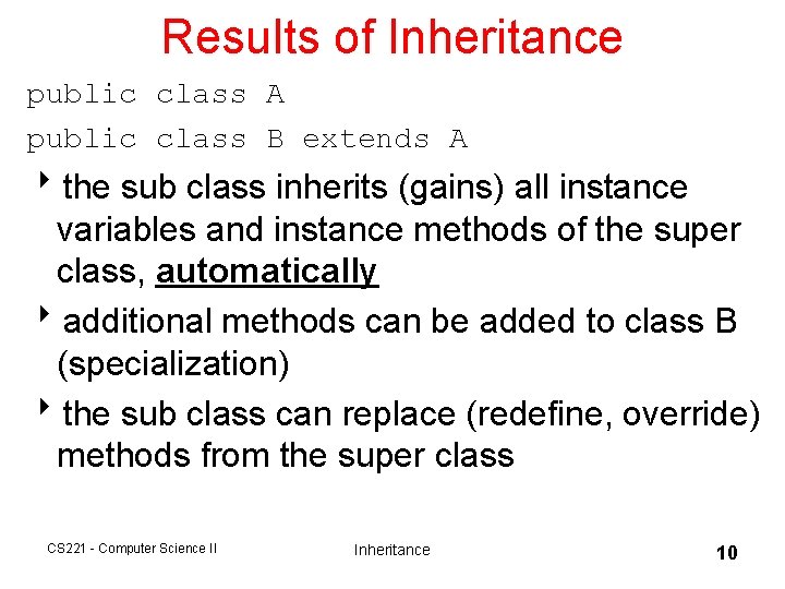 Results of Inheritance public class A public class B extends A 8 the sub Results of Inheritance public class A public class B extends A 8 the sub