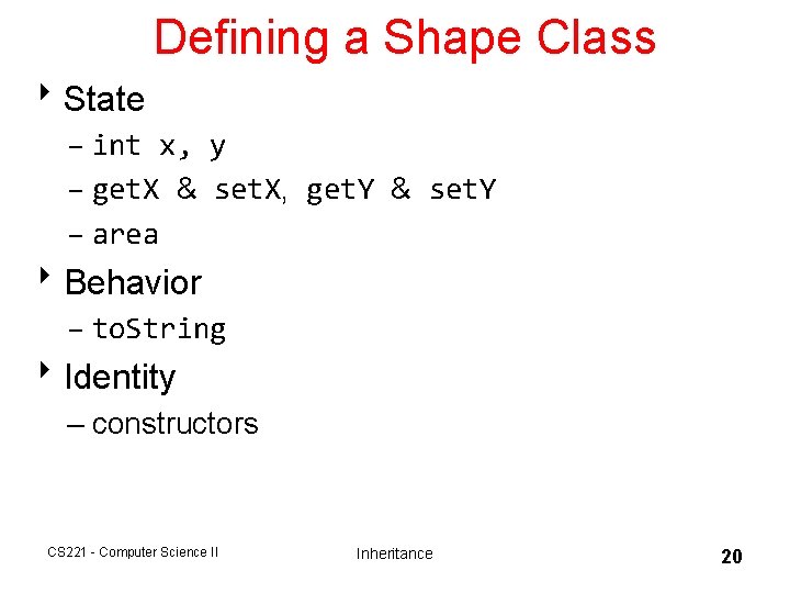 Defining a Shape Class 8 State – int x, y – get. X & Defining a Shape Class 8 State – int x, y – get. X &