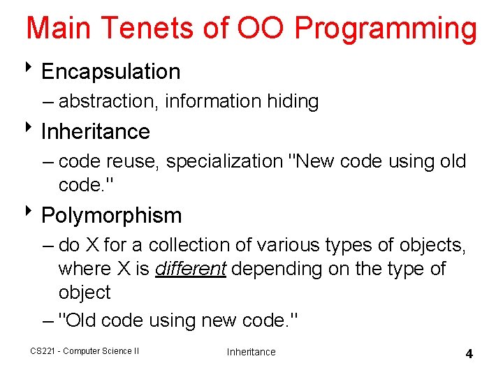 Main Tenets of OO Programming 8 Encapsulation – abstraction, information hiding 8 Inheritance – Main Tenets of OO Programming 8 Encapsulation – abstraction, information hiding 8 Inheritance –