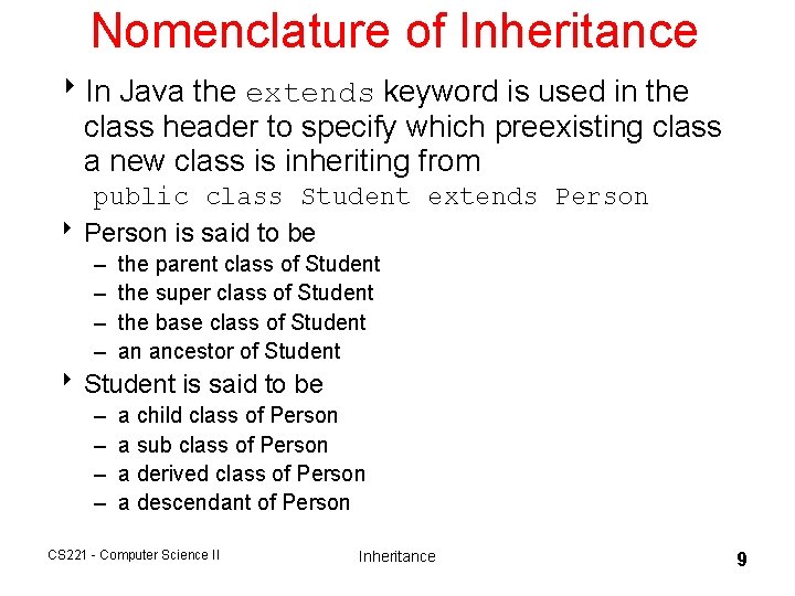 Nomenclature of Inheritance 8 In Java the extends keyword is used in the class Nomenclature of Inheritance 8 In Java the extends keyword is used in the class