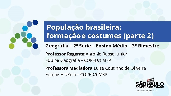 População brasileira: formação e costumes (parte 2) Geografia – 2ª Série – Ensino Médio